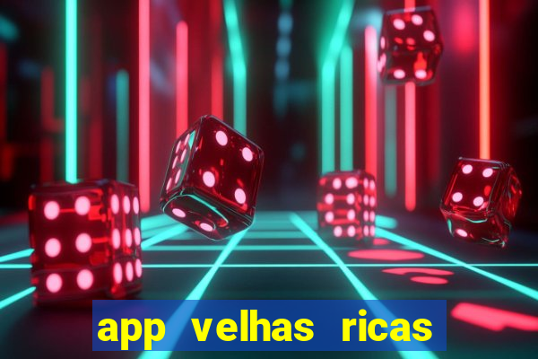 app velhas ricas do pix